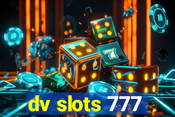 dv slots 777